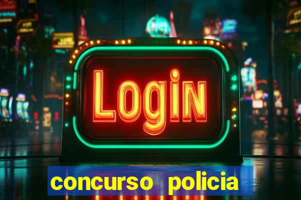 concurso policia civil bahia